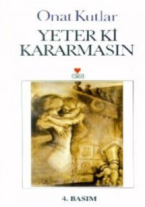 Yeter ki Kararmasın                                                                                                                                                                                                                                            