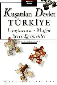 Kuşatılan Devlet Türkiye Uyuşturucu - Mafya Yerel                                                                                                                                                                                                              