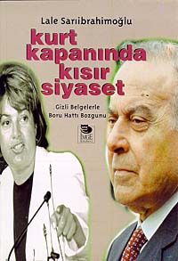 Kurt Kapanında Kısır Siyaset Gizli Belgelerle Boru                                                                                                                                                                                                             