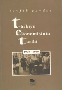Türkiye Ekonomisinin Tarihi 1900-1960                                                                                                                                                                                                                          
