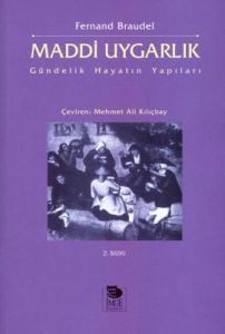 Maddi Uygarlık  Gündelik Hayatın Yapıları 1. Cilt                                                                                                                                                                                                              