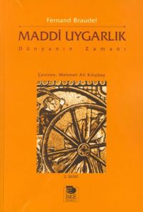 Maddi Uygarlık  Dünyanın Zamanı 3. Cilt                                                                                                                                                                                                                        