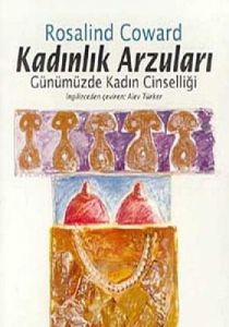 Kadınlık Arzuları Günümüzde Kadın Cinselliği                                                                                                                                                                                                                   