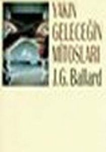Yakın Geleceğin Mitosları                                                                                                                                                                                                                                      