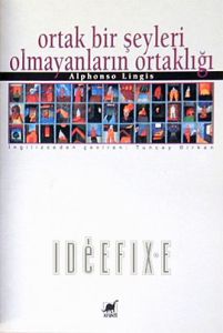Ortak Bir Şeyleri Olmayanların Ortaklığı                                                                                                                                                                                                                       