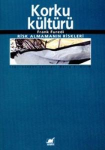 Korku Kültürü Risk Almamanın Riskleri                                                                                                                                                                                                                          