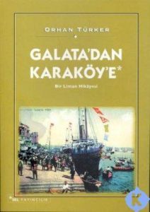 Galata'dan Karaköy'e Bir Liman Hikayesi                                                                                                                                                                                                                        