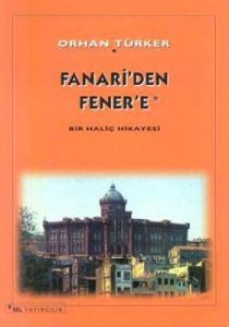 Fanari'den Fener'e Bir Haliç Hikayesi                                                                                                                                                                                                                          