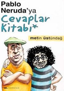Pablo Neruda'ya Cevaplar Kitabı                                                                                                                                                                                                                                