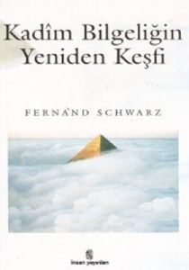 Kadim Bilgeliğin Yeniden Keşfi                                                                                                                                                                                                                                 