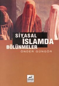 Siyasal İslamda Bölünmeler                                                                                                                                                                                                                                     