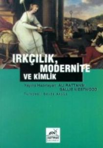 Irkçılık, Modernite ve Kimlik                                                                                                                                                                                                                                  