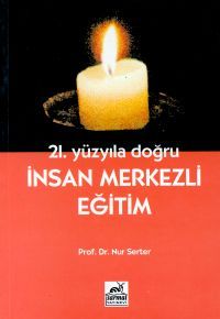 21. Yüzyıla Doğru İnsan Merkezli Eğitim                                                                                                                                                                                                                        