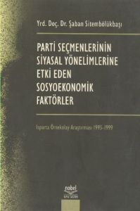 Parti Seçmenlerinin Siyasal Yönelimlerine Etki Ede                                                                                                                                                                                                             
