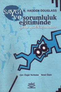 Saygı ve Sorumluluk Eğitiminde Yeni Yaklaşımlar                                                                                                                                                                                                                