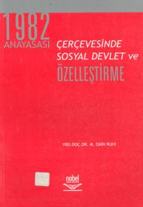 1982 Anayasası Çerçevesinde Sosyal Devlet ve Özell                                                                                                                                                                                                             