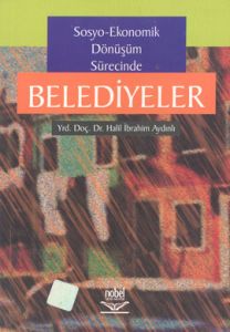 Sosyo-Ekonomik Dönüşüm Sürecinde Belediyeler                                                                                                                                                                                                                   