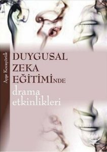Duygusal Zeka Eğitiminde Drama Etkinlikleri                                                                                                                                                                                                                    