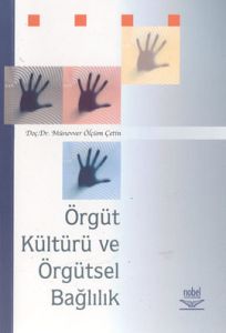 Örgüt Kültürü ve Örgütsel Bağlılık                                                                                                                                                                                                                             