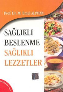 Sağlıklı Beslenme Sağlıklı Lezzetler                                                                                                                                                                                                                           