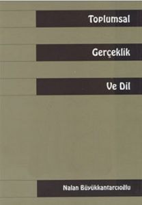 Toplumsal Gerçeklik ve Dil                                                                                                                                                                                                                                     