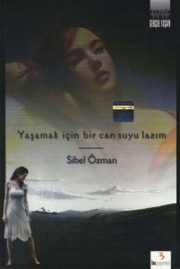 Yaşamak İçin Bir Can Suyu Lazım                                                                                                                                                                                                                                