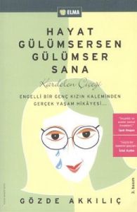 Hayat Gülümsersen Gülümser Sana Kardelen Çiçeği                                                                                                                                                                                                                