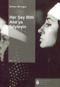 Her Şey Bitti Ana'ya Söyleyin                                                                                                                                                                                                                                  