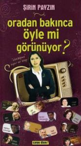Oradan Bakınca Öyle mi Görünüyor?                                                                                                                                                                                                                              