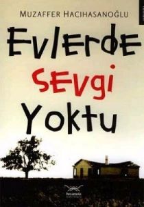 Evlerde Sevgi Yoktu                                                                                                                                                                                                                                            