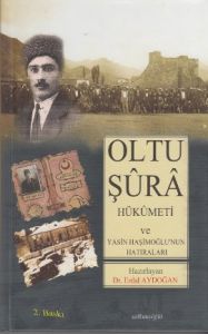 Oltu Şura Hükümeti ve Yasin Haşim Oğlunun Hatırala                                                                                                                                                                                                             
