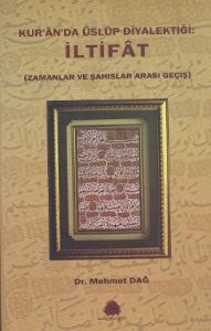 Kur'an'da Üslup Diyalektiği: İltifat                                                                                                                                                                                                                           