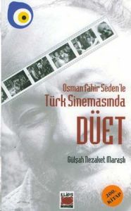 Osman Fahir Seden'le Türk Sinemasında Düet                                                                                                                                                                                                                     