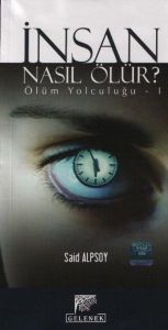 İnsan Nasıl Ölür? Ölüm Yolculuğu 1                                                                                                                                                                                                                             