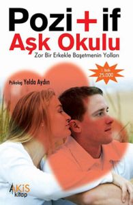 Pozitif Aşk Okulu Zor Bir Erkekle Başetmenin Yolla                                                                                                                                                                                                             
