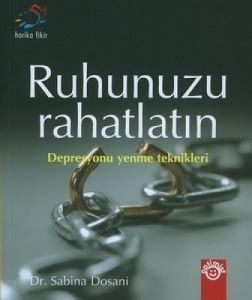 Ruhunuzu Rahatlatın - Depresyonu Yenme Teknikleri                                                                                                                                                                                                              
