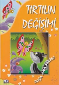 Tırtılın Değişimi                                                                                                                                                                                                                                              