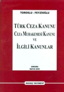 Türk Ceza Kanunu, Ceza Muhakemesi Kanunu ve İlgili                                                                                                                                                                                                             
