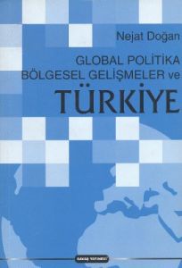 Global Politika Bölgesel Gelişmeler ve Türkiye                                                                                                                                                                                                                 