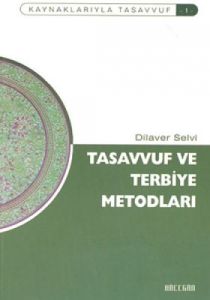 Tasavvuf ve Terbiye Metodları                                                                                                                                                                                                                                  