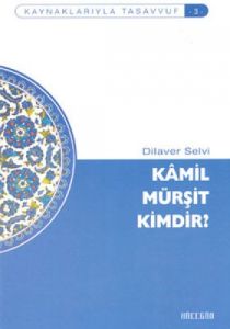 Kamil Mürşid Kimdir?                                                                                                                                                                                                                                           
