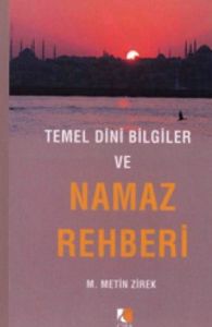 Temel Dini Bilgiler ve Namaz Rehberi                                                                                                                                                                                                                           