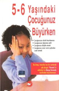 Beş-Altı Yaşındaki Çocuğunuz Büyürken                                                                                                                                                                                                                          