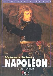 Vatansız Asker Napoleon                                                                                                                                                                                                                                        