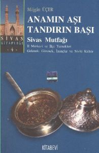 Anamın Aşı Tandırın Başı / Sivas Mutfağı                                                                                                                                                                                                                       