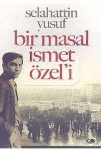 Bir Masal İsmet Özel'i                                                                                                                                                                                                                                         