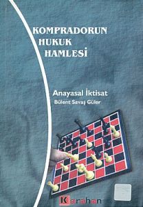 Kompradorun Hukuk Hamlesi Anayasal İktisat                                                                                                                                                                                                                     
