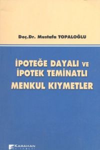İpoteğe Dayalı ve İpotek Teminatlı Menkul Kıymetle                                                                                                                                                                                                             
