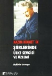 Nazım Hikmet'in Şiirlerinde Ülke Sevgisi ve Özlemi                                                                                                                                                                                                             