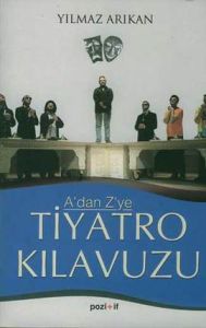 A'dan Z'ye Tiyatro Kılavuzu                                                                                                                                                                                                                                    